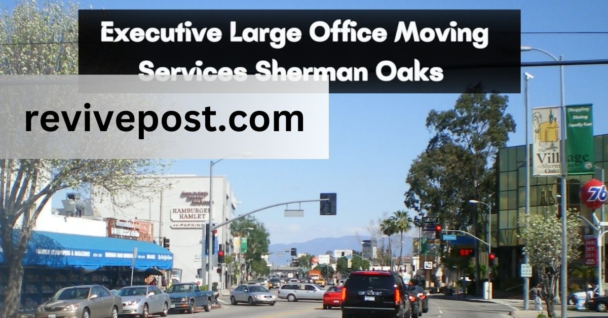 Executive Large Office Moving in Sherman Oaks